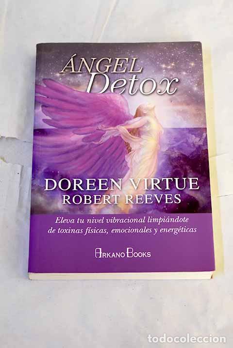 Libros: &Aacute;ngel detox: l&iacute;brate de las toxinas f&iacute;sicas, emocionales y energ&eacute;ticas con la ayuda de los &aacute;ngeles