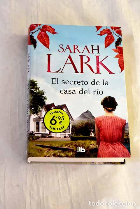 Libros: El secreto de la casa del r&iacute;o.- Lark, Sarah