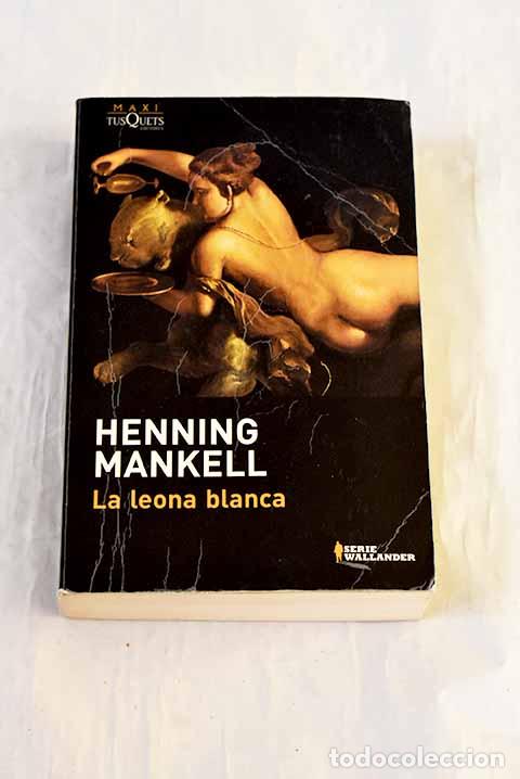 Livres: La leona blanca: Mankell, Henning.- Mankell, Henning