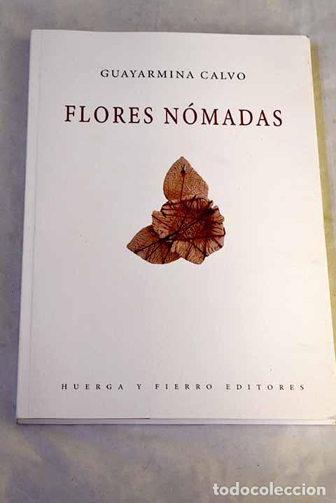 books: Flores n&oacute;madas: Calvo Hern&aacute;ndez, Guayarmina.- Calvo Hern&aacute;ndez, Guayarmina