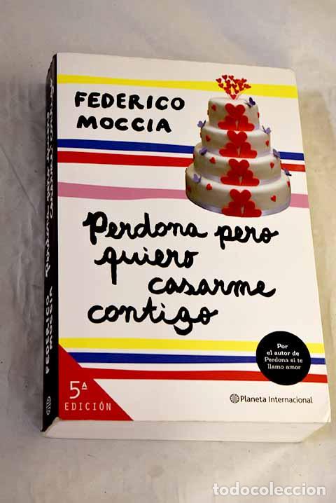 books: Perdona pero quiero casarme contigo.- Moccia, Federico