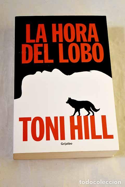 Libros: La hora del lobo: Hill, Toni.- Hill, Toni