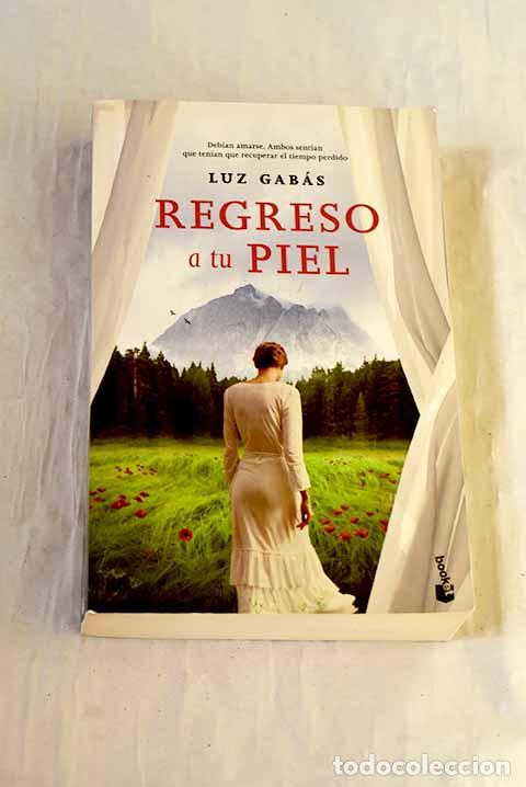 Libros: Regreso a tu piel: Gab&aacute;s, Luz.- Gab&aacute;s, Luz