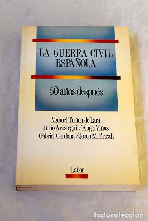 Libros: La guerra civil espa&ntilde;ola 50 a&ntilde;os despu&eacute;s