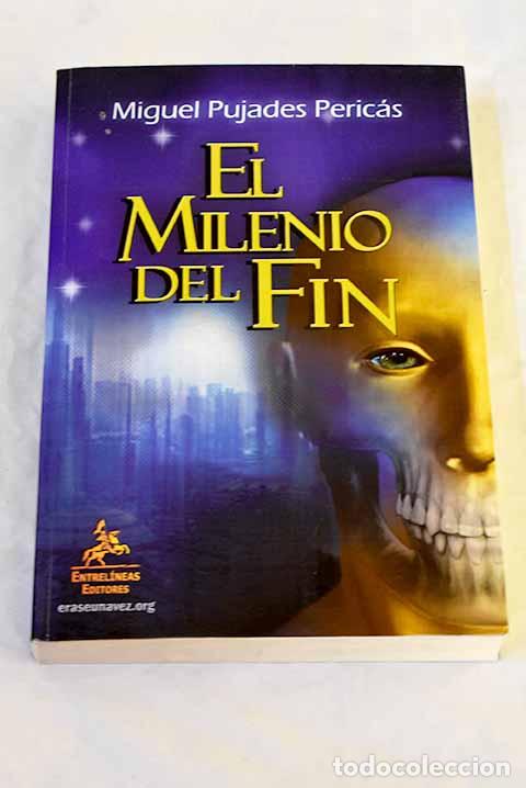 books: El milenio del fin: Pujades Peric&aacute;s, Miguel.- Pujades Peric&aacute;s, Miguel