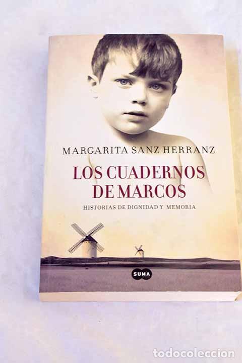 Livres: Los cuadernos de Marcos: historias de dignidad y memoria.- Sanz, Margarita