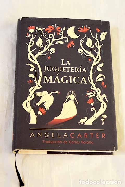 B&uuml;cher: La jugueter&iacute;a m&aacute;gica.- Carter, Angela