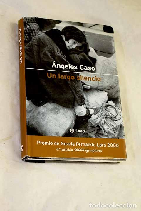 B&uuml;cher: Un largo silencio: Caso, &Aacute;ngeles.- Caso, &Aacute;ngeles