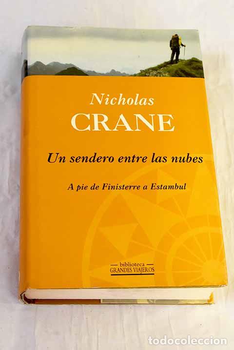 B&uuml;cher: Un sendero entre las nubes : a pie de Finisterre a Estambul.- Crane, Nicholas