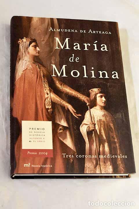 B&uuml;cher: Mar&iacute;a de Molina: Arteaga, Almudena de.- Arteaga, Almudena de