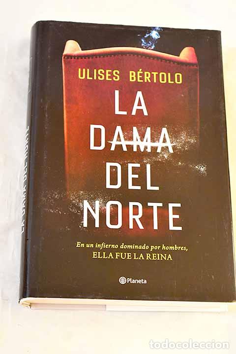 Libros: La Dama del Norte: basada en la vida de Ana Garrido, alias la Ruibia .- B&eacute;rtolo, Ulises - Foto 1