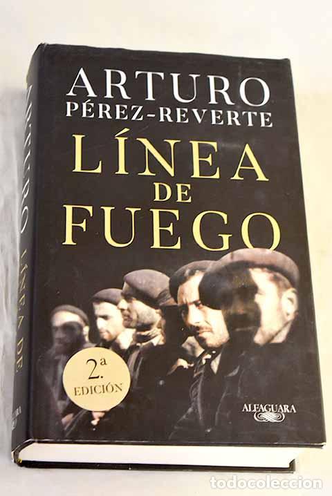 Livros em segunda m&atilde;o: L&iacute;nea de fuego: P&eacute;rez-Reverte, Arturo.- P&eacute;rez-Reverte, Arturo