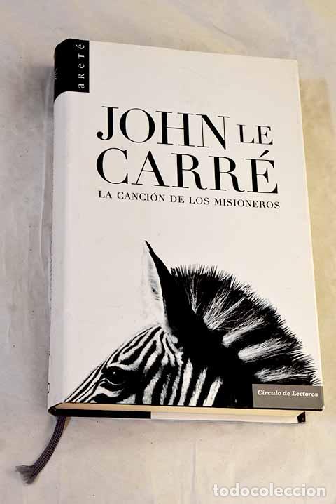 Libros: La canci&oacute;n de los misioneros.- Le Carr&eacute;, John - Foto 1