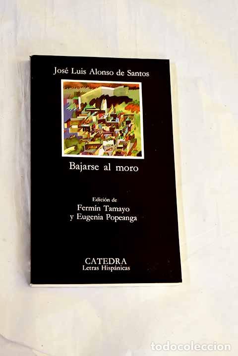 Libri di seconda mano: Bajarse al moro: Alonso de Santos, Jos&eacute; Luis.- Alonso de Santos, Jos&eacute; Luis