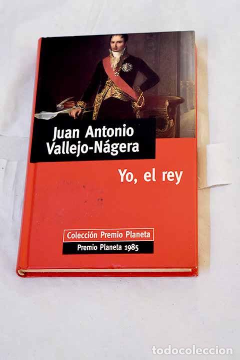Libri di seconda mano: Yo, el rey: Vallejo-N&aacute;gera, Juan Antonio.- Vallejo-N&aacute;gera, Juan Antonio