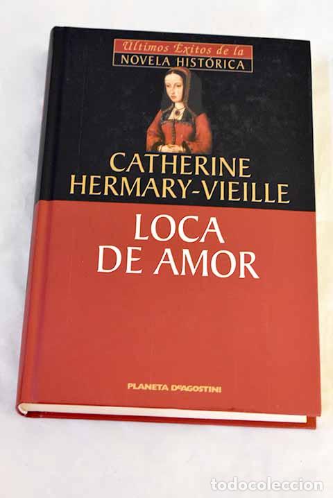 Libri di seconda mano: Loca de amor: Hermary-Vieille, Catherine.- Hermary-Vieille, Catherine