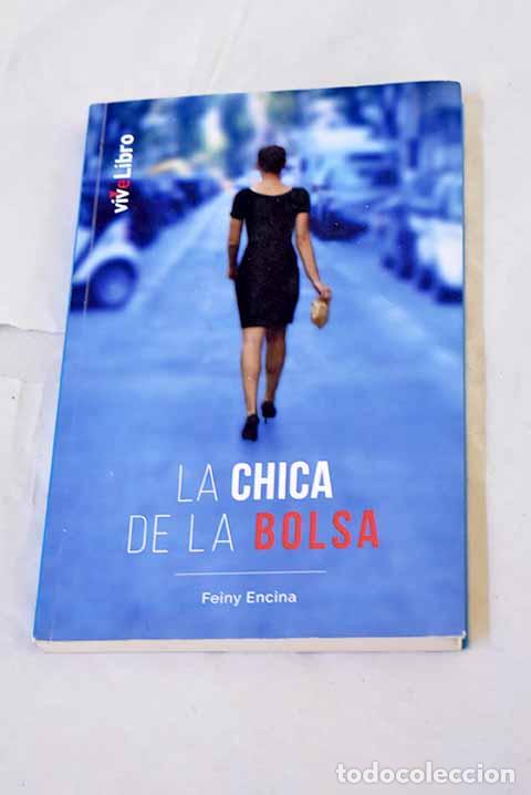 Libros: La chica de la bolsa.- Encina Garc&iacute;a, Feiny