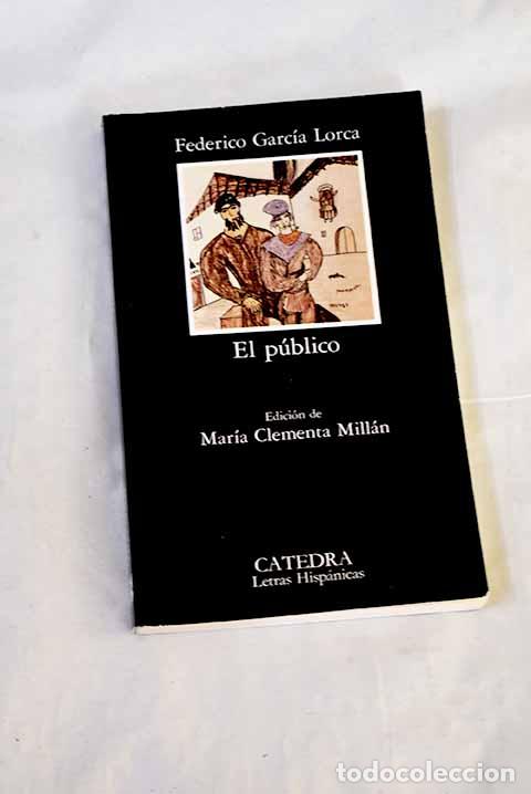 Libros: El p&uacute;blico: Garc&iacute;a Lorca, Federico.- Garc&iacute;a Lorca, Federico