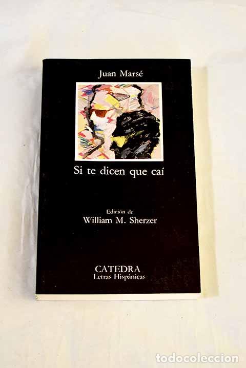 Libros: Si te dicen que ca&iacute;: Mars&eacute;, Juan.- Mars&eacute;, Juan