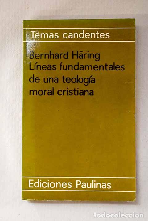 Libros: Lineas fundamentales de una teolog&iacute;a moral cristiana.- Haering, Bernhard