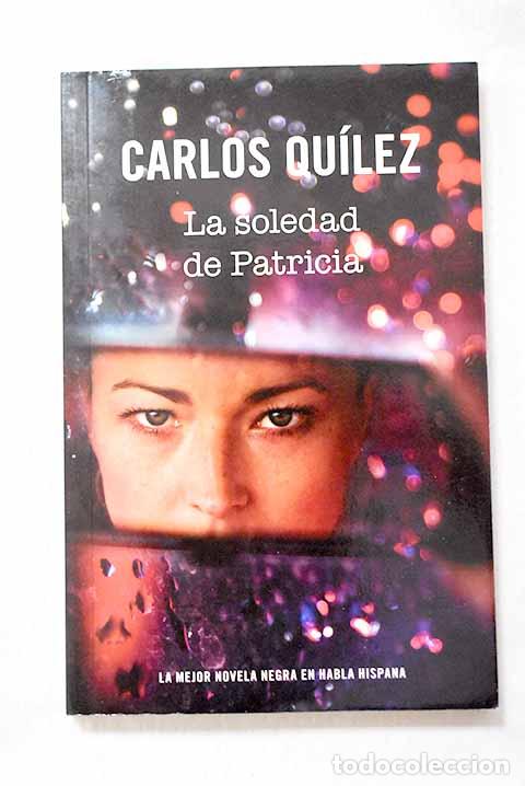 Libros: La soledad de Patricia.- Qu&iacute;lez, Carlos