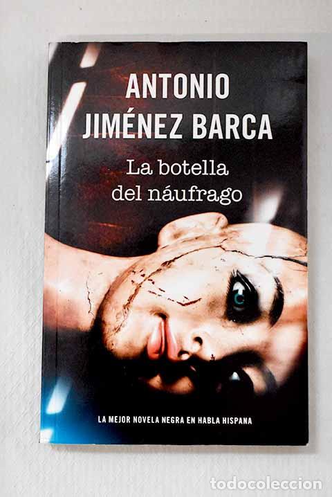 Livres: La botella del n&aacute;ufrago.- Jim&eacute;nez Barca, Antonio