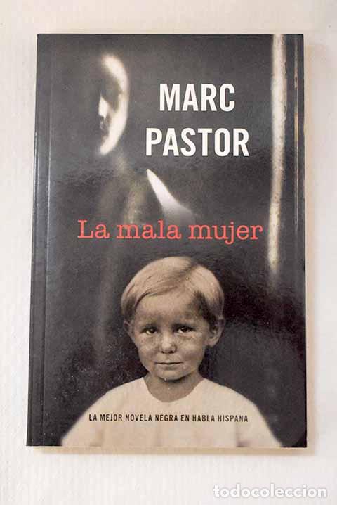 Livres: La mala mujer: Pastor, Marc.- Pastor, Marc