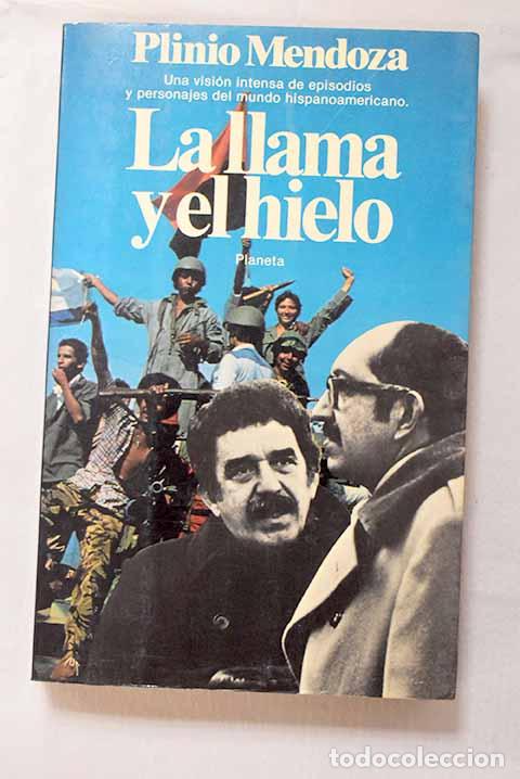 Libros: La llama y el hielo: Mendoza, Plinio Apuleyo.- Mendoza, Plinio Apuleyo