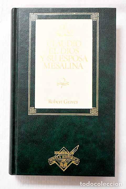Libros: Claudio el dios y su esposa Mesalina.- Graves, Robert - Foto 1
