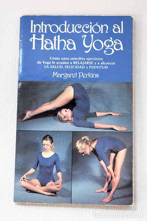 Libros: Introducci&oacute;n al hatha yoga : ejercicios para relajarse.- Perkins, Margaret