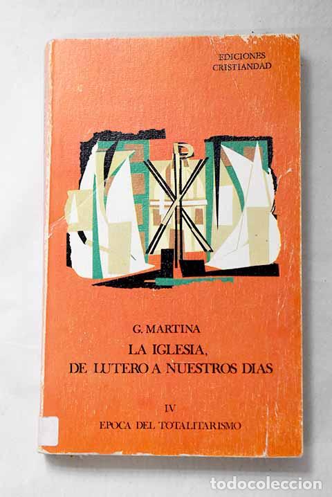 Libros: La Iglesia, de Lutero a nuestros d&iacute;as.- Martina, Giacomo