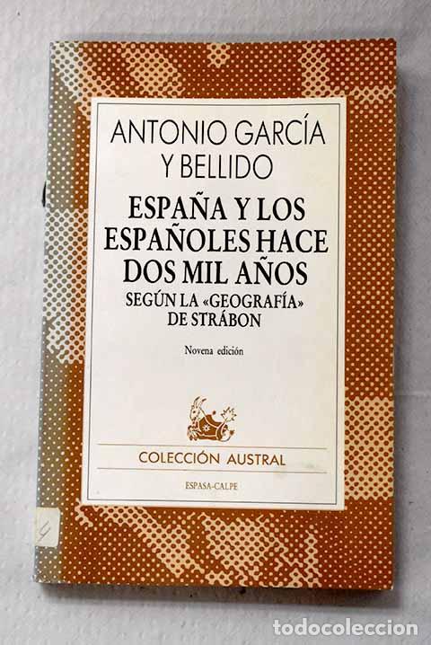 Libros: Espa&ntilde;a y los espa&ntilde;oles hace dos mil a&ntilde;os seg&uacute;n la Geograf&iacute;a de Str&aacute;bon.- Garc&iacute;a y Bellido, Antonio