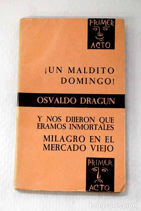 Libros: &iexcl;Un maldito domingo!; Y nos dijeron que eramos inmortales ; Milagro en el mercado viejo