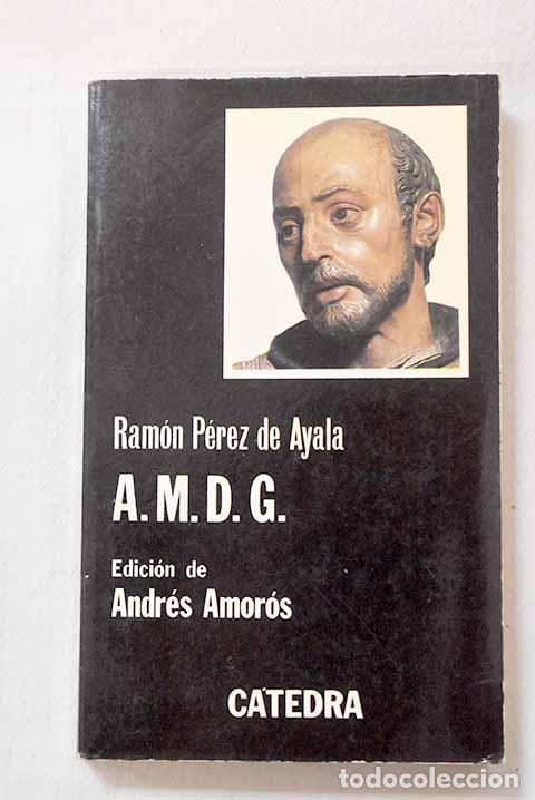 Libros: A.M.D.G.: la vida de los colegios de jesuitas.- P&eacute;rez de Ayala, Ram&oacute;n