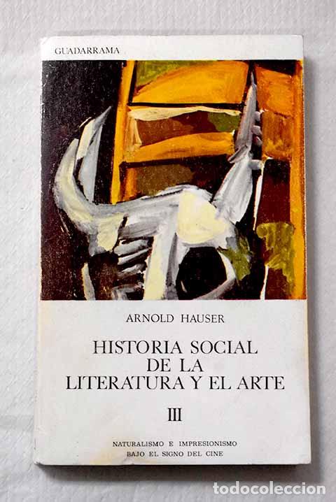 Libros: Historia social de la literatura y el arte, Tomo III.- Hauser, Arnold