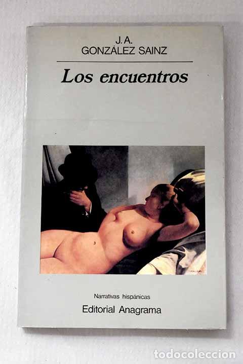 Libros: Los encuentros: Gonz&aacute;lez Sainz, J. A..- Gonz&aacute;lez Sainz, J. A.