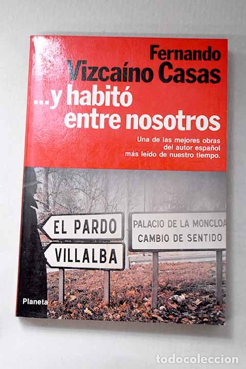 B&uuml;cher: --Y habit&oacute; entre nosotros.- Vizca&iacute;no Casas, Fernando