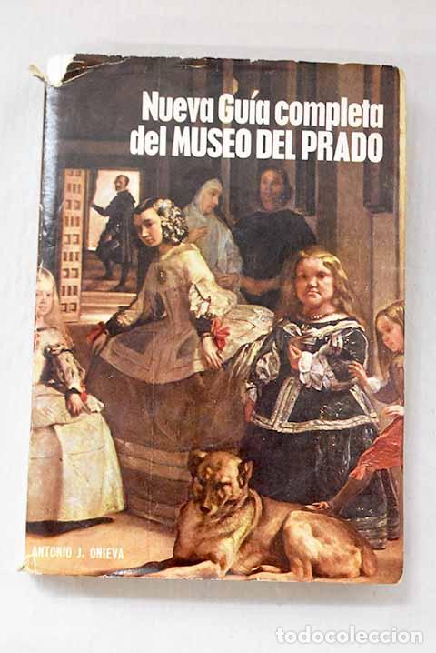 Libros: Nueva gu&iacute;a completa del Museo del Prado.- Onieva, Antonio J.