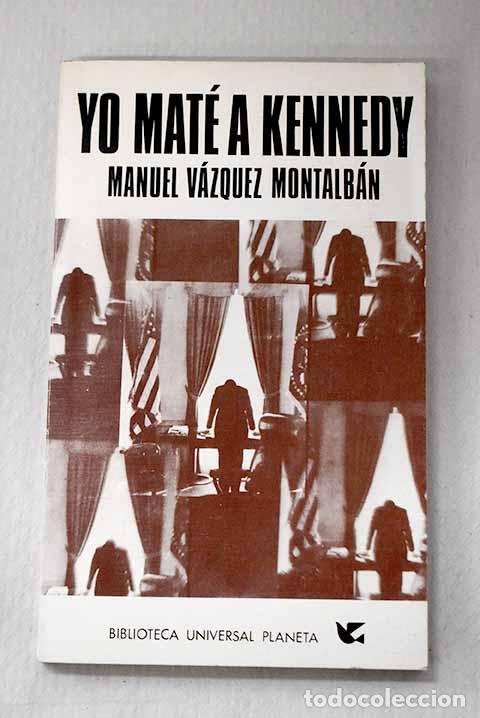 books: Yo mat&eacute; a Kennedy: impresiones, observaciones y memorias de un guardaespaldas