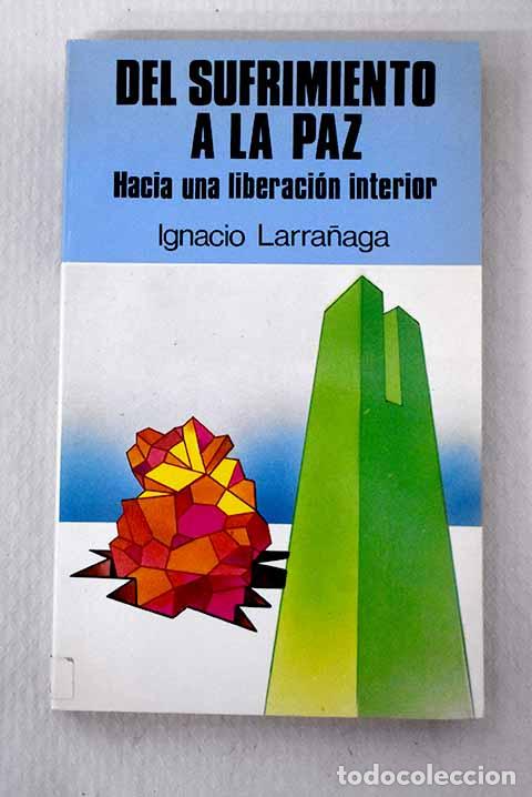 Livros em segunda m&atilde;o: Del sufrimiento a la paz: hacia una liberaci&oacute;n interior.- Larra&ntilde;aga, Ignacio