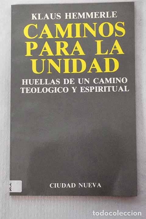 Livros em segunda m&atilde;o: Caminos para la unidad: huellas de un camino te&oacute;logico y espiritual.- Hemmerle, Klaus