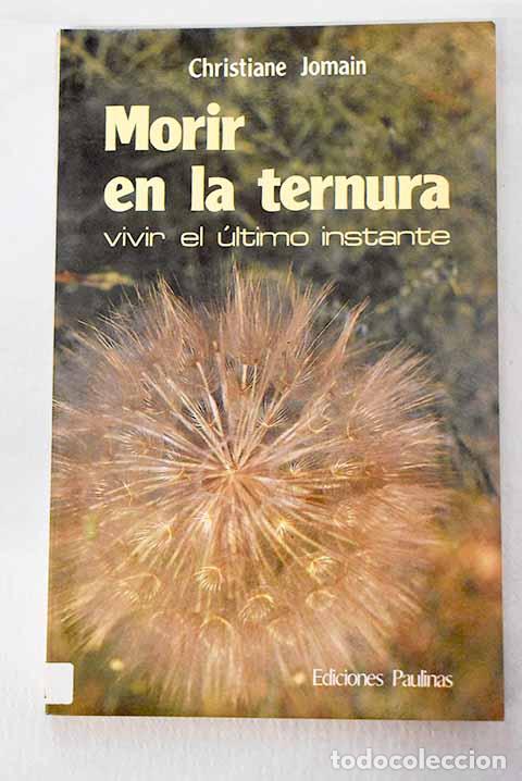 Livros em segunda m&atilde;o: Morir en la ternura: vivir el &uacute;ltimo instante.- Jomain, Christiane