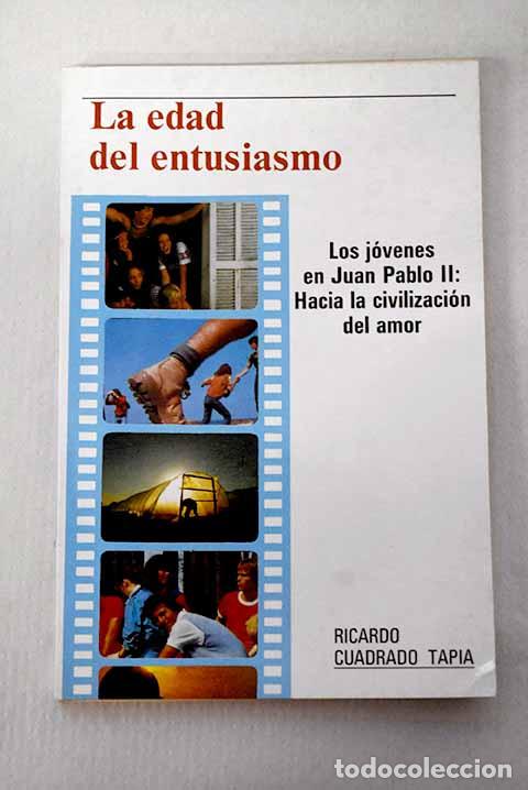 Livros em segunda m&atilde;o: La edad del entusiasmo: los j&oacute;venes en Juan Pablo II: hacia la civilizaci&oacute;n del amor