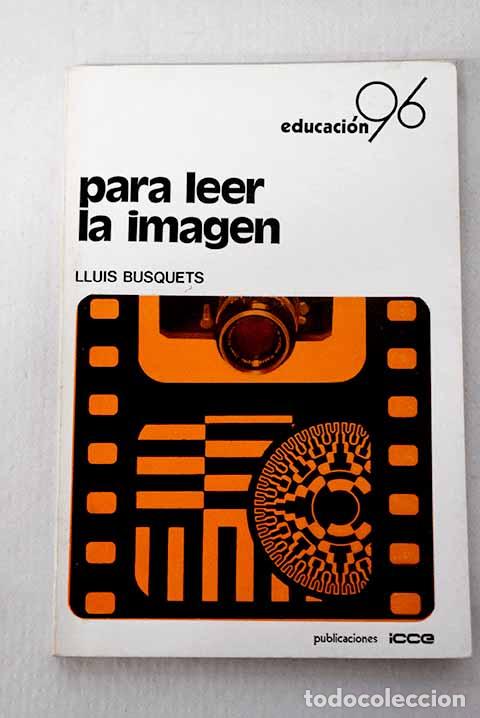 Libros: Para leer la imagen: mass-media y educacion.- Busquets i Grabulosa, Llu&iacute;s