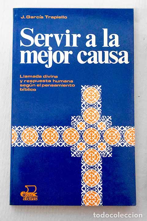 Libros: Servir a la mejor causa: llamada divina y respuesta humana seg&uacute;n el pensamiento b&iacute;blico
