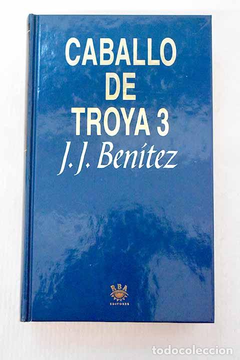 Libros: Caballo de Troya 3: Ben&iacute;tez, J. J..- Ben&iacute;tez, J. J.