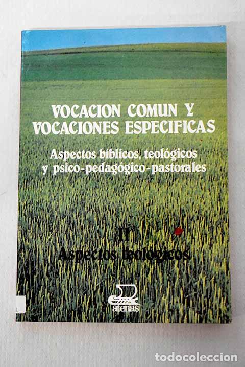 Libri di seconda mano: Vocaci&oacute;n com&uacute;n y vocaciones espec&iacute;ficas: aspectos b&iacute;blicos, teol&oacute;gicos y psico-pedag&oacute;gico-pastorales
