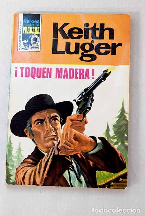 Libri di seconda mano: &iexcl;Toquen madera!: Luger, Keith.- Luger, Keith