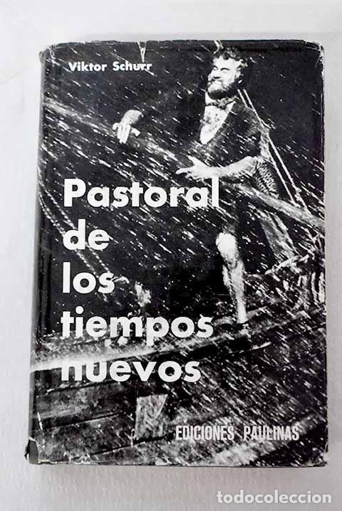 books: Pastoral de los tiempos nuevos.- Schurr, Viktor