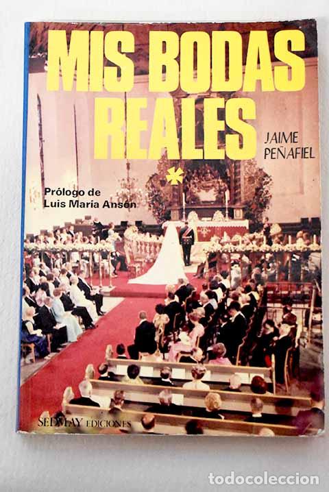 books: Mis bodas reales, Tomo I.- Pe&ntilde;afiel, Jaime